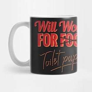 Funny Will Work For Toilet Paper Social Distancing FaceMask Mug